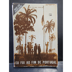 Eu Fui Ao Fim De Portugal/Timor Português Rui Palma Carlos