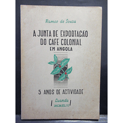 A Junta De Exportação Do Café Colonial Em Angola 1946 Ramos de Souza 