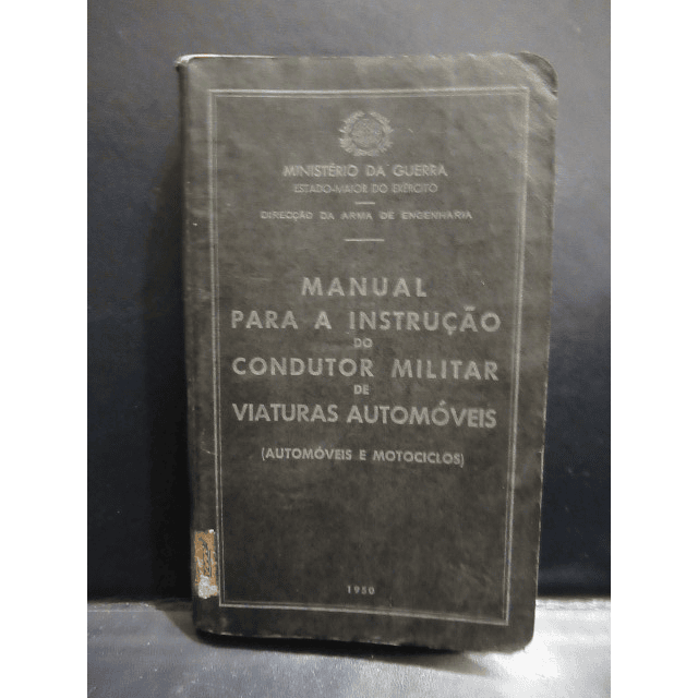 Manual Instrução Condutor Militar/Automóveis/Motociclos  1950 Ministério Da Guerra/Engenharia