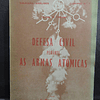 As Armas Atómicas/A Defesa Civil A. Dias Gomes