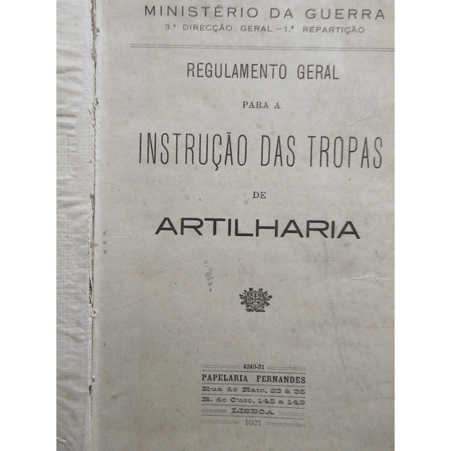 Instrução Tropas  Artilharia Aparelhar Desaparelhar Cavalos... 1931/5 Ministério Guerra