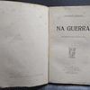 Na Guerra Depoimento Dum Voluntário 1919 Joaquim Ribeiro