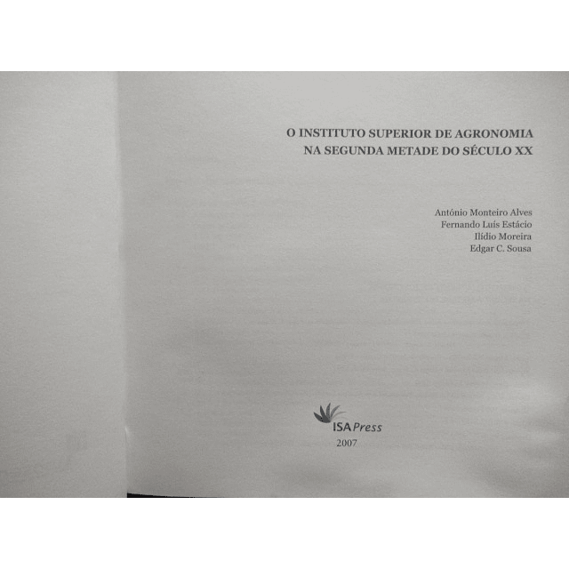 Instituto Superior Agronomia Segunda Metade Séc. XX António Monteiro Alves/Fernando L. Estácio