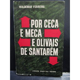 Por Ceca E Meca E Olivais De Santarém 1958 Waldemar Ferreira