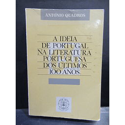 A Ideia De Portugal Na Literatura Portuguesa Dos Últimos 100 Anos 1989 António Quadros