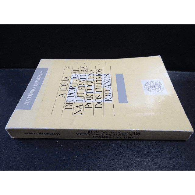 A Ideia De Portugal Na Literatura Portuguesa Dos Últimos 100 Anos 1989 António Quadros