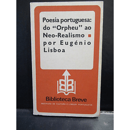 Poesia Portuguesa Do "Orpheu" Ao Neo Realismo 1980 Eugénio Lisboa