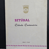 Setúbal Cidade Centenária 1860-1960 Machado Pinto