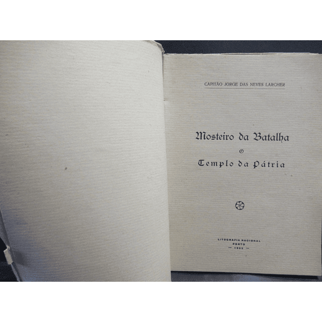 Mosteiro Da Batalha o Templo Da Pátria 1932 Capitão Jorge Das Neves Larcher