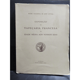Exposição Tapeçaria Francesa Idade Média/Nossos Dias 1952 Museu Arte Antiga
