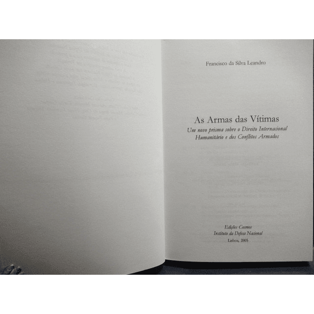 As Armas Das Vítimas/Direito Internacional Humanitário 2005 Francisco Da Silva Leão