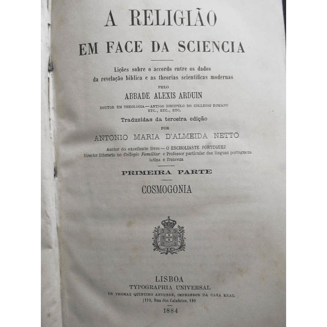 Religião Face Da Ciência/Cosmogonia 1874 Abade Alexis Arduin/A. Maria D`Almeida Netto