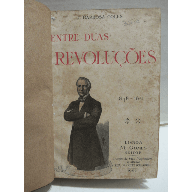 Entre Duas Revoluções 1848-1851 1902 J. Barbosa Colen