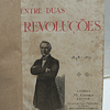 Entre Duas Revoluções 1848-1851 1902 J. Barbosa Colen
