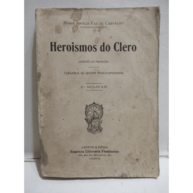 Heroísmos Do Clero/Episódios Guerra Franco-Prussiana Maria Amália Vaz De Carvalho