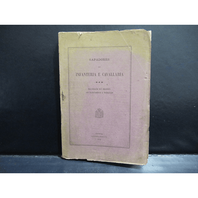  Sapadores De Infantaria/Cavalaria 1894 Organização Recrutamento/Instrução