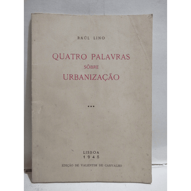 Quatro Palavras Sobre Urbanização/Viana Do Castelo, 1945 Raul Lino