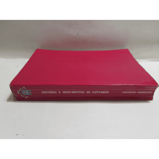 História e Monumentos De Santarém 1993 Zeferino Sarmento/Joaquim Veríssimo Serrão