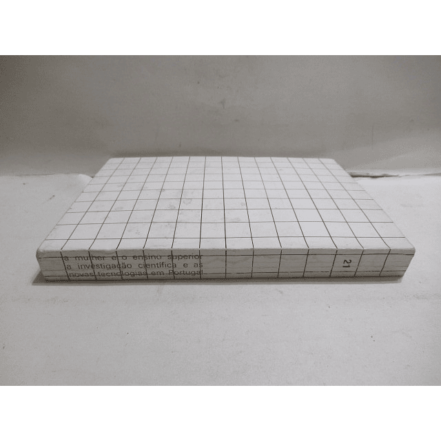 A Mulher/Ensino Superior/Investigação Científica E As Movas Tecnologias Em Portugal 1987