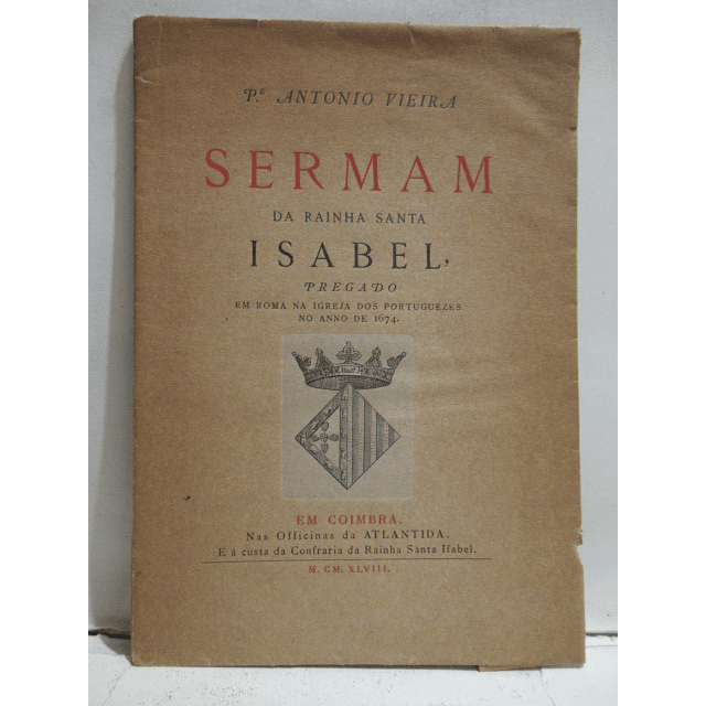 Sermão Rainha Santa Isabel/Roma Igreja Dos Portugueses 1674 Confraria/Pe. António Vieira