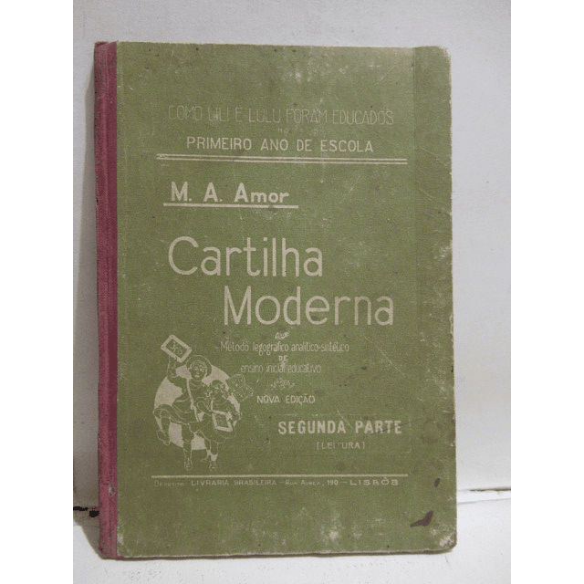 Cartilha Moderna/2ª Parte/Leitura 1915 Manuel Antunes Amor