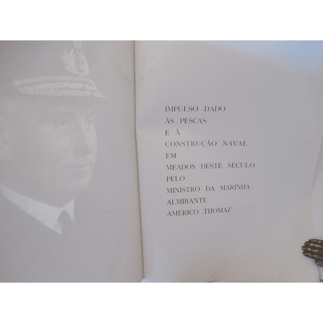 Pescas/ Construção Naval Meados Deste Século Ministro Marinha Américo Thomaz(1944/58)