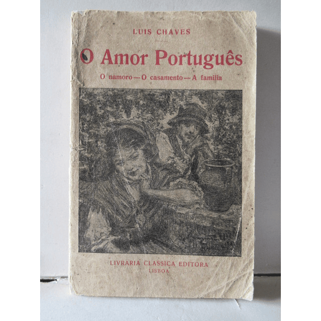Amor Português Namoro/Casamento/Família 1922 Luís Chaves