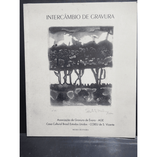 Intercâmbio De Gravura Portugal/Brasil 2001 AGE Associação Gravadores De Évora