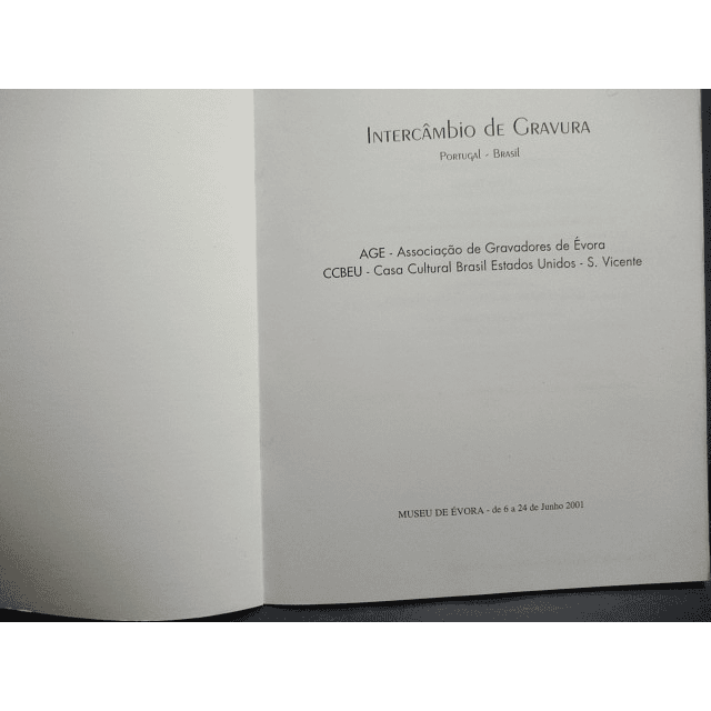 Intercâmbio De Gravura Portugal/Brasil 2001 AGE Associação Gravadores De Évora