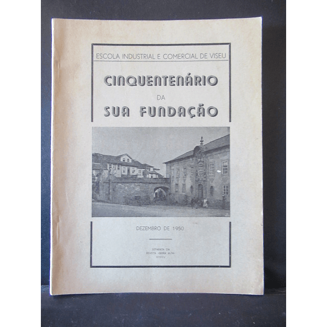 Escola Industrial/Comercial Cinquentenário/Viseu 1950 Moreira De Figueiredo