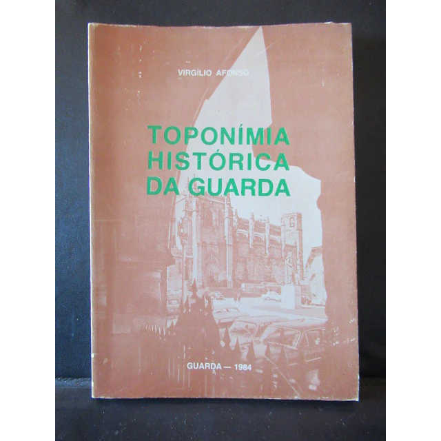 Toponímia Histórica Da Guarda 1984 Virgílio Arruda