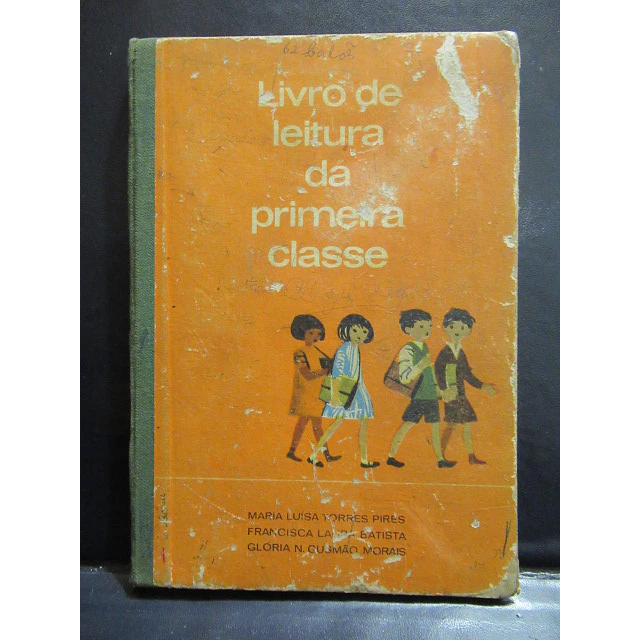 Ensino Primário Leitura Primeira Classe 1967 M. L. Torres Pires/F. L. Batista/G. N. Gusmão Morais