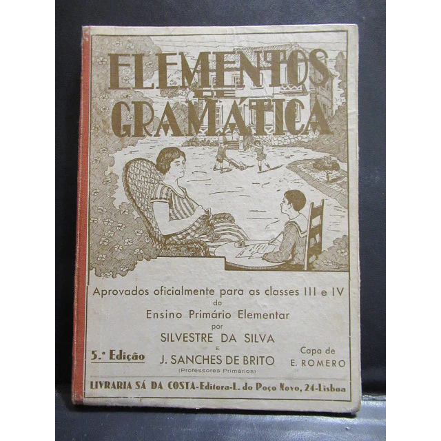 Ensino Primário Elementos De Gramática Classes III/IV Silvestre Da Silva/J. Sanches De Brito