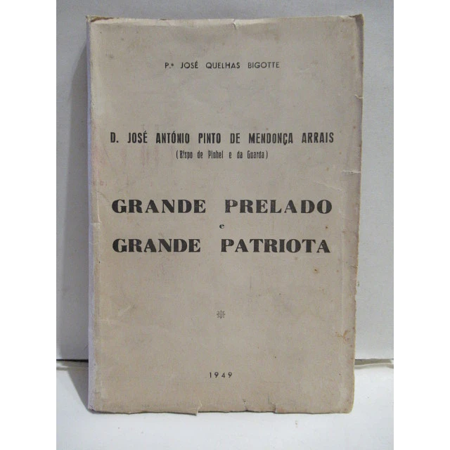 Guarda/Pinhel Bispo J. A. Pinto De Mendonça Arrais(Invasões Francesas)1949 J. Quelhas Bigotte