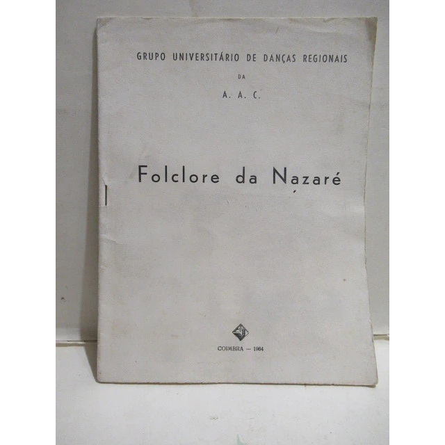 Folclore Nazaré/Crenças/Cantares/Trajes... 1964 Grupo Universitário Danças Regionais 