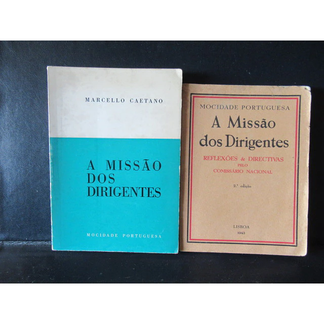 Missão Dirigentes Reflexões & Diretivas 1943/1966 Mocidade Portuguesa/Marcello Caetano
