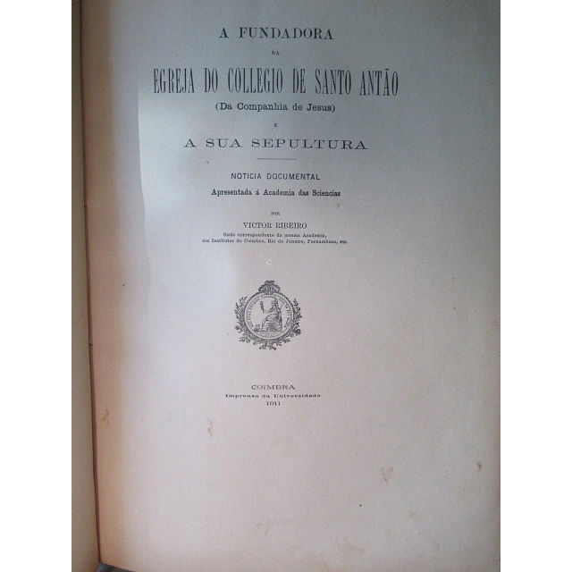 Igreja Colégio Santo Antão/Fundadora/Sepultura Academia Ciências 1911 Victor Ribeiro