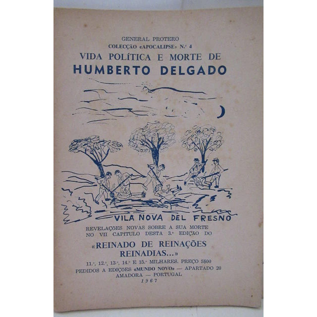 Umberto Delgado Antes/Depois/Politica/Morte... 1961/99 General Brotero/Acácio Barradas