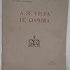 A Sé Velha De Coimbra 1918 D. José Pessanha