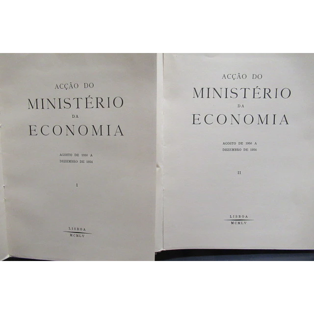 Ação Do Ministério Da Economia Agosto 1950 A Dezembro 1954 Ulisses Cortês