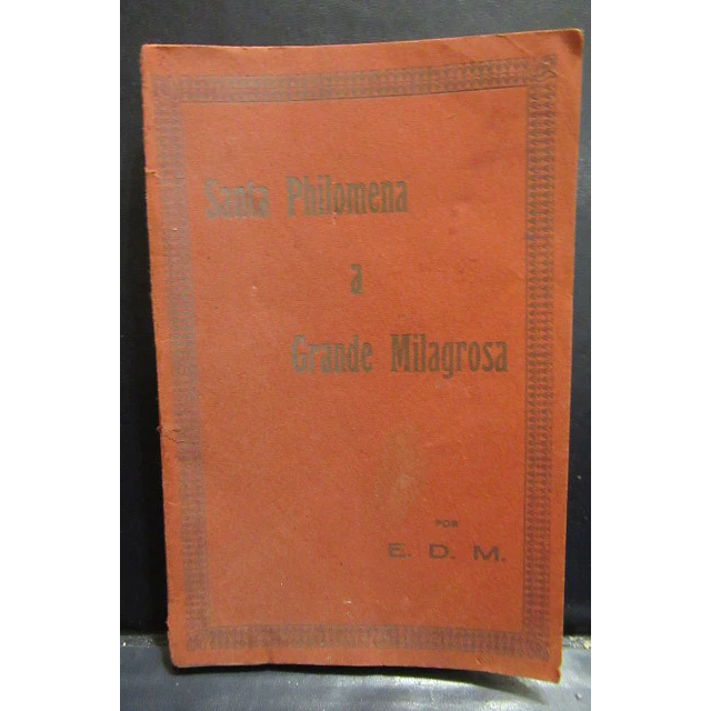 Santa Filomena A Grande Milagrosa 1930 E. D. M.