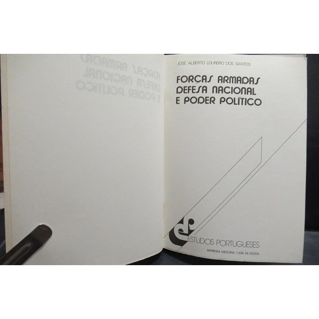 Forças Armadas Defesa Nacional/Poder Politico 1989 José Alberto Loureiro Dos Santos