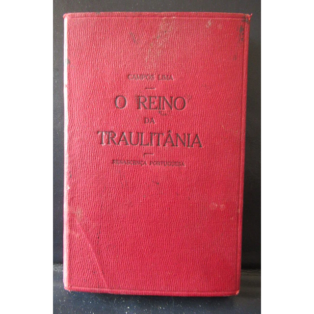 O Reino Da Traulitânia/Reação Monárquica No Porto 1919 Campos Lima