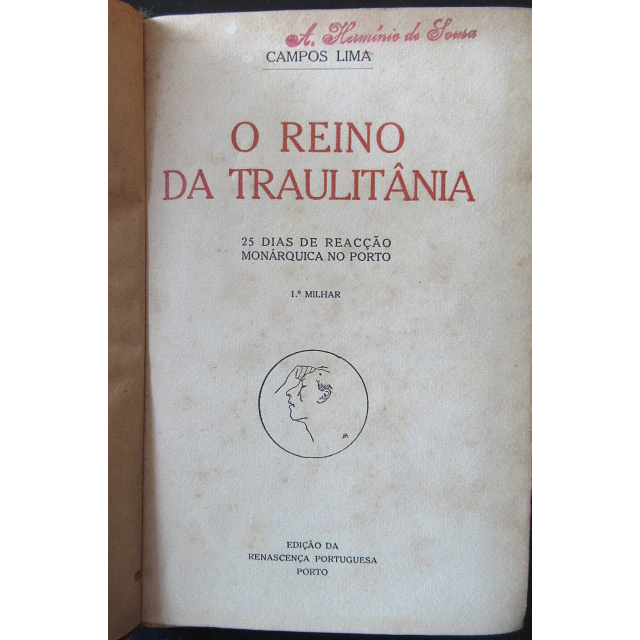 O Reino Da Traulitânia/Reação Monárquica No Porto 1919 Campos Lima