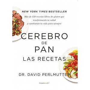 Cerebro de Pan Las recetas de Dr. David Perlmutter
