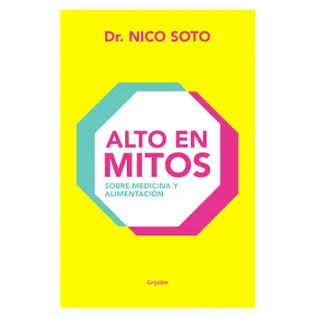 Alto en mitos Dr Nico Soto