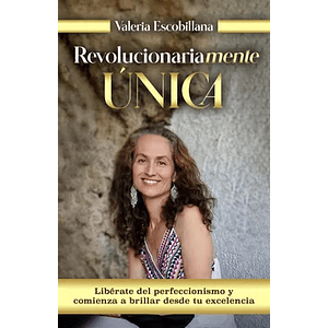 Libro Revolucionariamente Unica - Valeria Escobillana