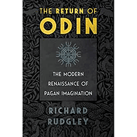 The Return of Odin: The Modern Renaissance of Pagan Imagination by Richard Rudgley