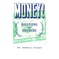 Money: Questions and Answers by Rev. Charles E. Coughlin