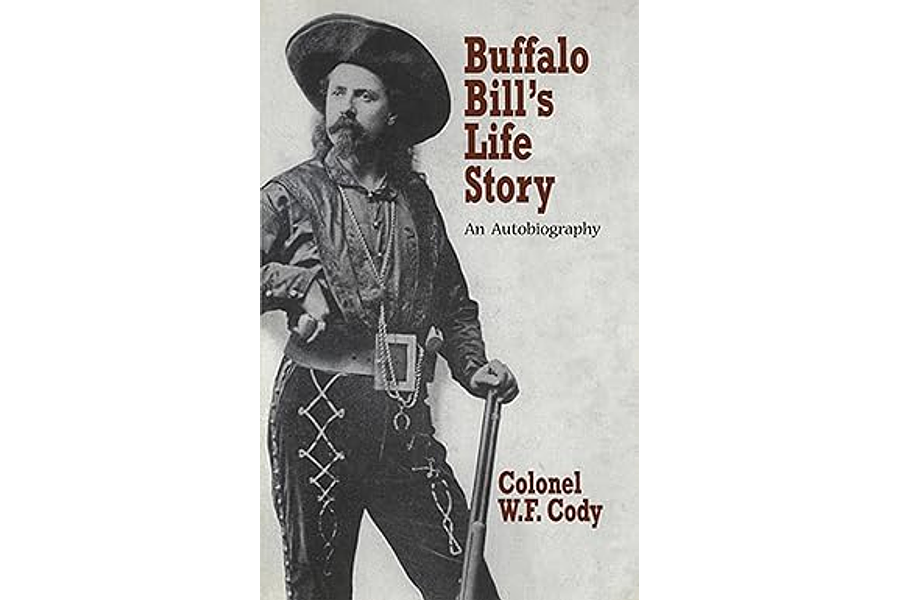 Buffalo Bill's Life Story: An Autobiography by Colonel W.F. Cody